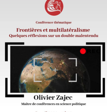 Conférence d’Olivier Zajec (Lyon III)  « Frontières et multilatéralisme ».